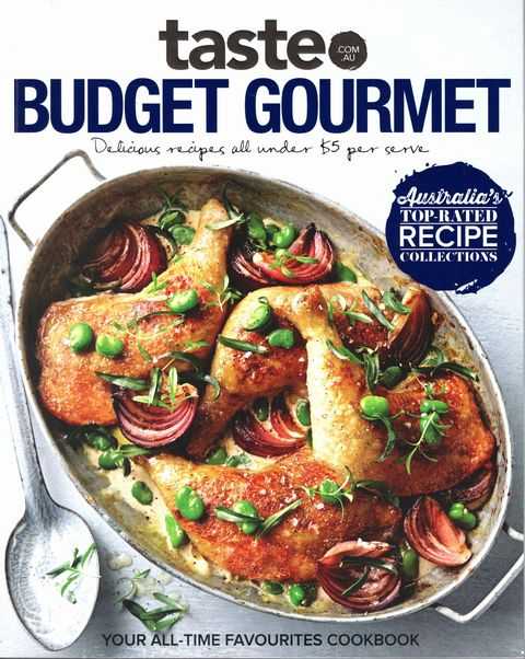 Taste.com.au Budget Gourmet - Delicious Recipes all under $5 per serve