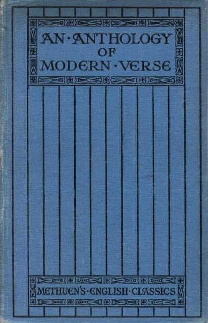 An Anthology of Modern Verse [Methuen's English Classics]