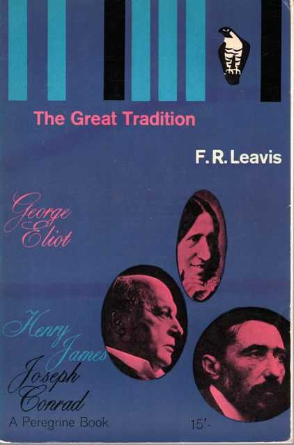 The Great Tradition: George Eliot; Henry James; Joseph Conrad