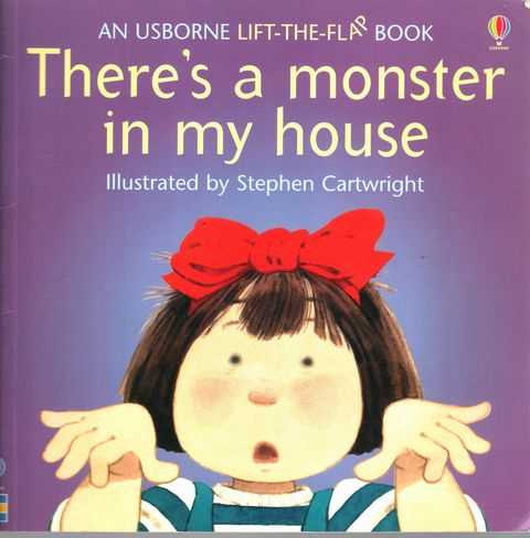 There's a Monster in my House [An Usborne Lift-the-flap Book]