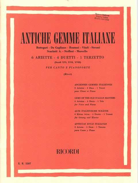 Antiche Gemme Italiane: 6 Ariette, 4 Duetti, 1 Terzetto (Secoli XVI, XVII, XVIII)[per canto e pianoforte]