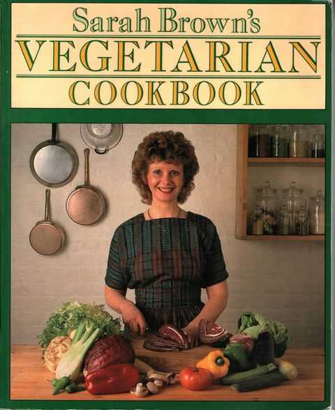 Sarah Brown's Vegetarian Cookbook