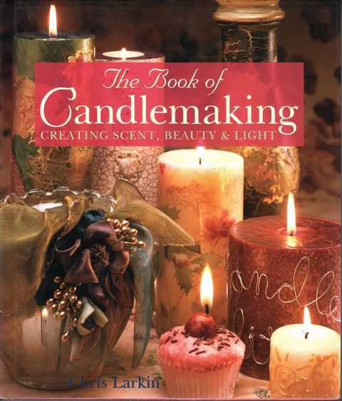 The Book of Candlemaking: Creating Scent, beauty & Light