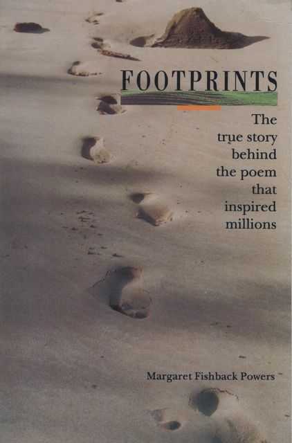 Footprints : The True Story Behind the Poem that Inspired Millions
