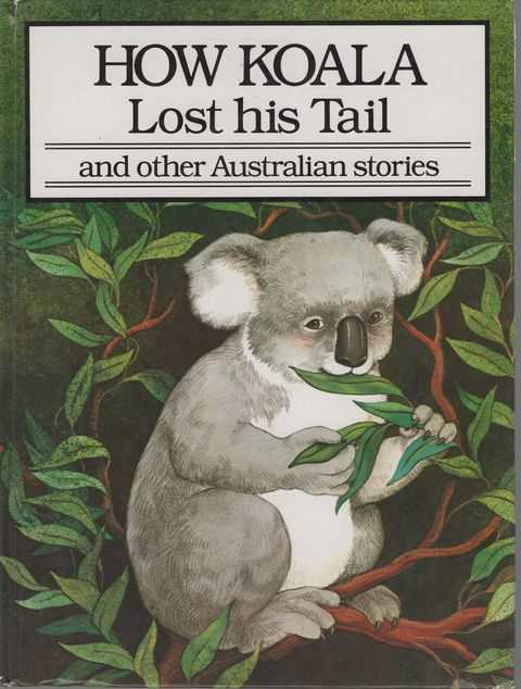 How Koala Lost His Tail and Other Australian Stories
