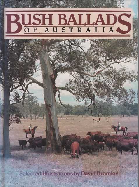 Bush Ballads of Australia: An Anthology drawn from Traditions sources