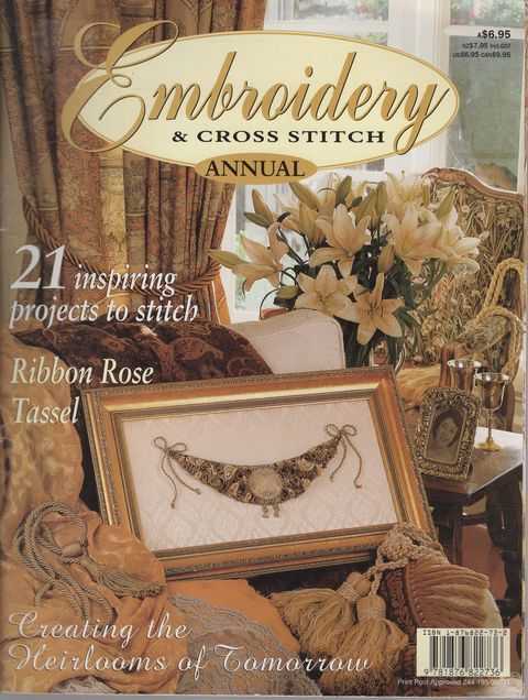 Embroidery & Cross Stitch Annual Vol 4 No 2: 21 inspiring projects to stitch; Creating the Heirlooms of Tomorrow