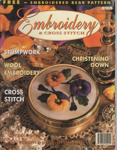 Embroidery & Cross Stitch Vol 2 No 1: Christening gown; stumpwork; wool embroidery; cross stitch- Creating the Heirlooms of Tomorrow