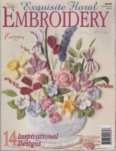 Exquisite Floral Embroidery - An Embroidery & Cross Stitch Special - 14 Inspirational designs