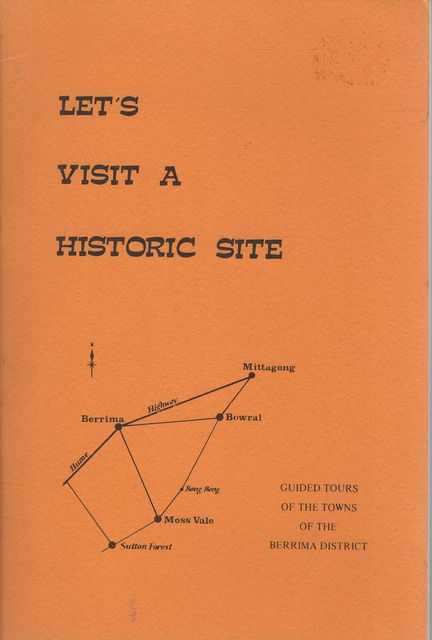 Let's Visit a Historic Site: Mittagong; Bowral; Bong Bong and Moss Vale; Sutton Forest; Berrima