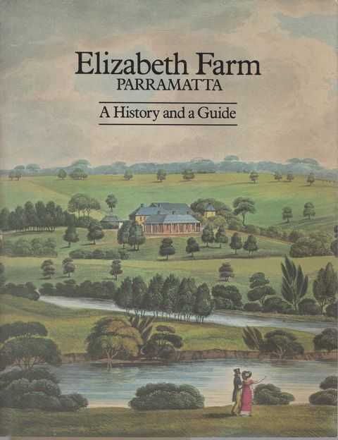 Elizabeth Farm Parramatta: A History and a Guide