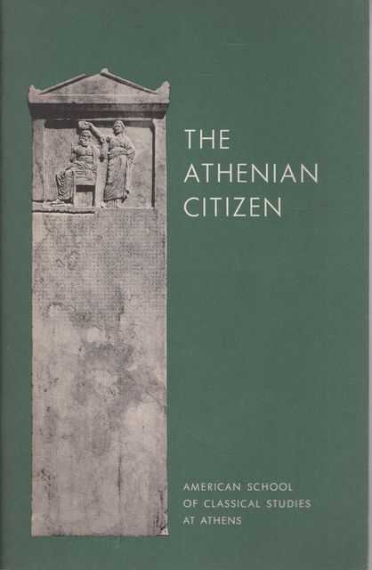 The Athenian Citizen: Excavations of the Athenian Agora Picture Book No 4