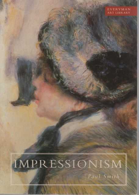 Impressionism - Beneath The Surface [Everyman Art Library]
