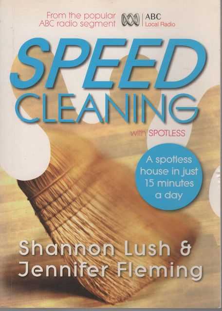 Speed Cleaning: A Spotless House in Just 15 Minutes A Day