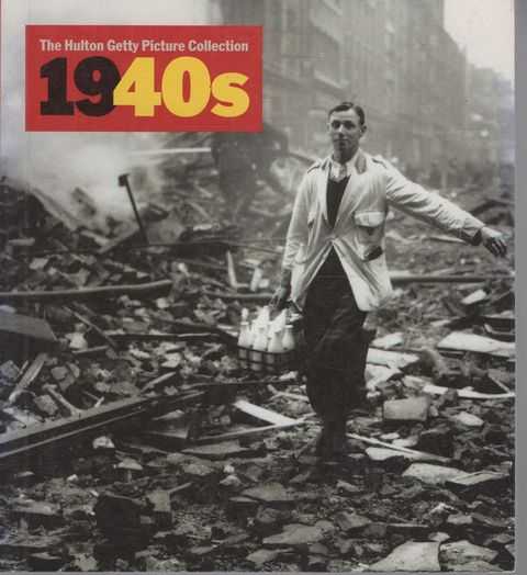 1940s : Decades of the 20th Century [The Hulton Getty Picture Collection]