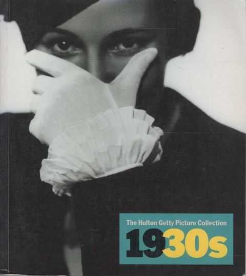 1930s : Decades of the 20th Century [The Hulton Getty Picture Collection]