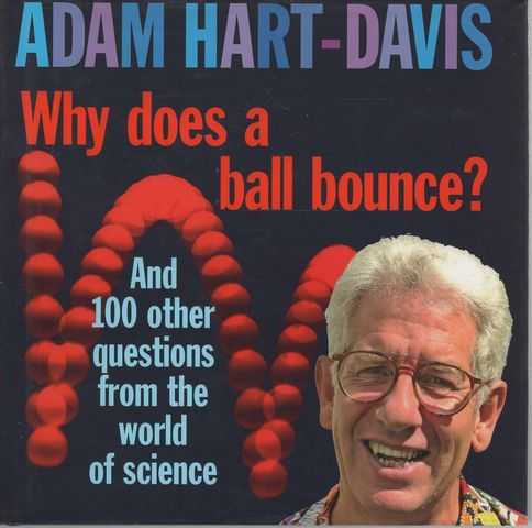 Why Does a Ball Bounce and 100 other questions from the world of science