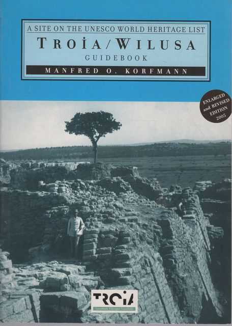 Troia / Wilusa Guidebook - A Site on the Unesco World Heritage List