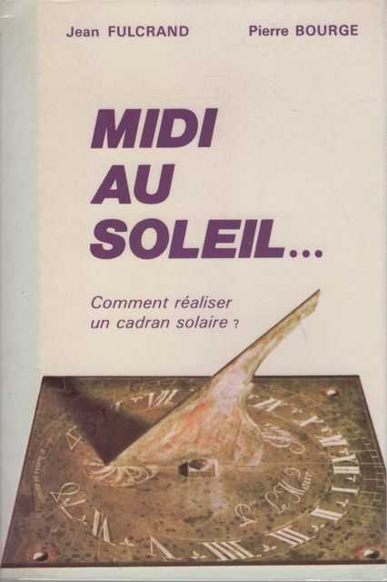 Midi Au Soleil : Comment raliser un cadran solaire