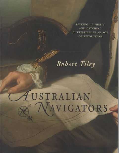 Australian Navigators: Picking up Shells and Catching Butterflies in an Age of Revolution