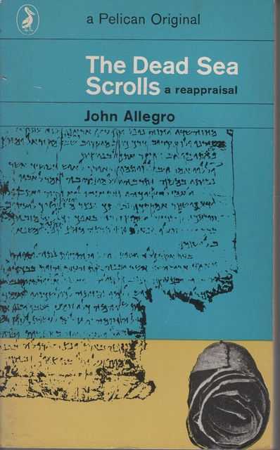 The Dead Sea Scrolls: A Reappraisal