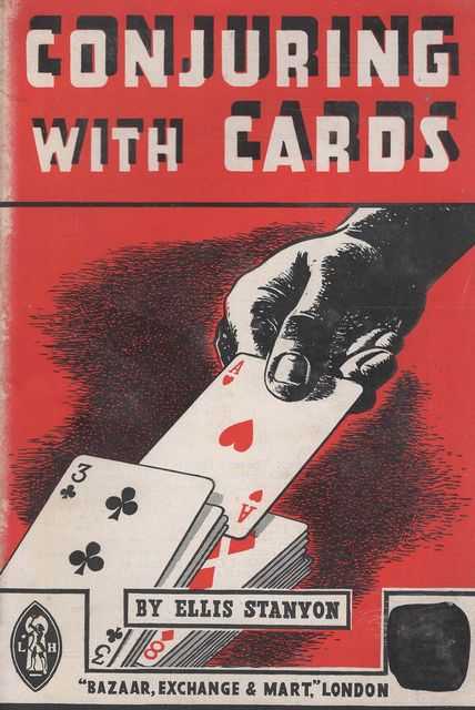 Conjuring with Cards: A Practical Treatise on How to Perform Modern Card Tricks