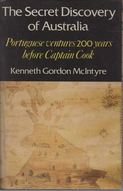 The Secret Discovery of Australia:Portuguese Ventures 200 Years before Captain Cook