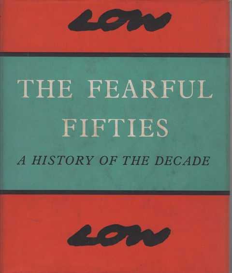The Fearful Fifties: A History of the Decade