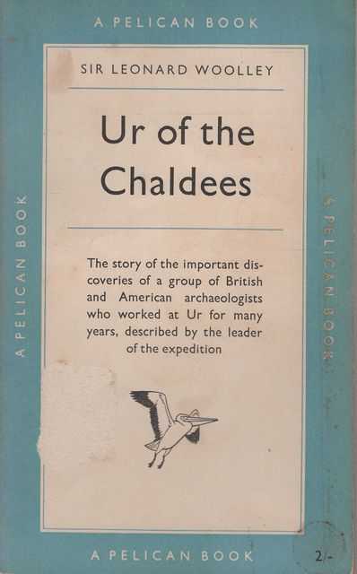 UR of the Chaldees: A Record of Seven Years of Excavation