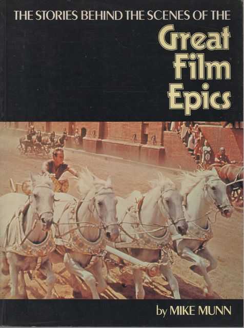 The Stories Behind the Scenes of the Great Film Epics
