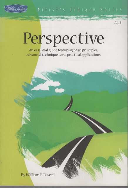 Perspective: An Essential Guide featuring basic principles, advanced techniques and practical applications [Walter Foster Artists's Library Series]