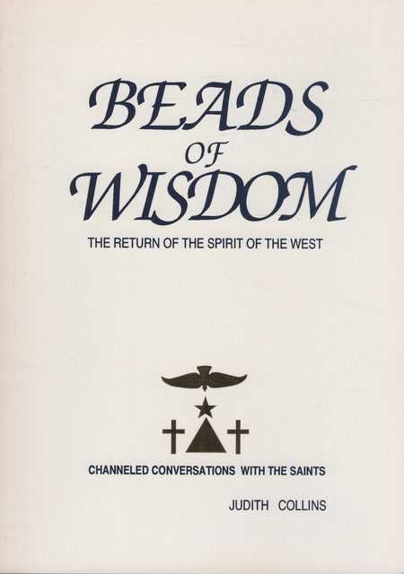 Beads of Wisdom: The Return of the Spirit of the West - Channeled Conversations with the Saints