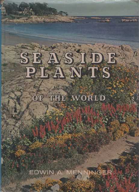 Seaside Plants of the World: A Guide to Planning, Planting and Maintaining Salt-resistant Gardens