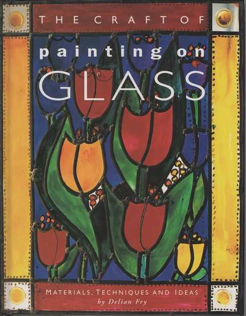 The Craft Book of Painting on Glass