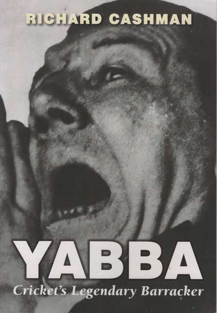 Yabba: Cricket's Legendary Barracker