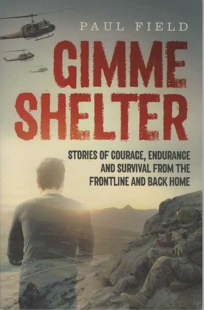 Gimme Shelter: Stories of Courage, Endurance and Survival from the Frontline and Back Home
