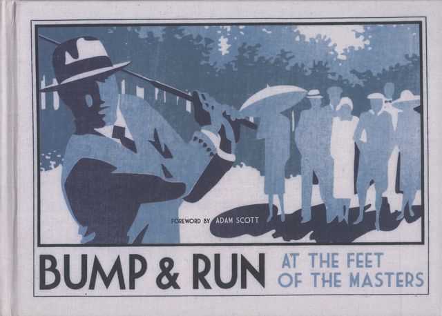 Bump & Run: At The Feet of the Masters