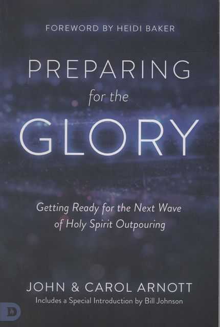 Preparing for the Glory: Getting Ready for the Next Wave of Holy Spirit Outpouring