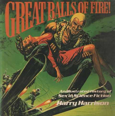 Great Balls of Fire: An Illustrated History of Sex in Science Fiction