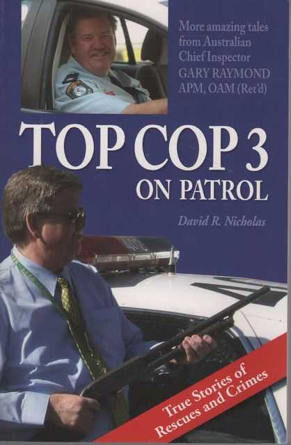 Top Cop 3 on Patrol: True Stories of Rescues and Crimes
