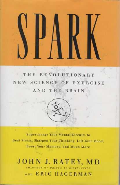 Spark: The Revolutionary New Science of Exercise and the Brain