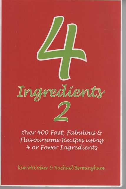 4 Ingredients 2: Over 400 Fast, Fabulous & Flavoursome Recipes using 4 or less ingredients