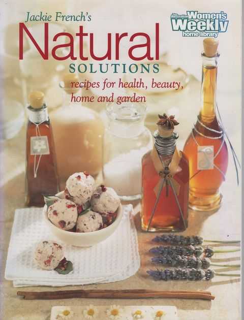 Jackie French's Natural Solutions: Recipes for Health, Beauty, Home and Garden
