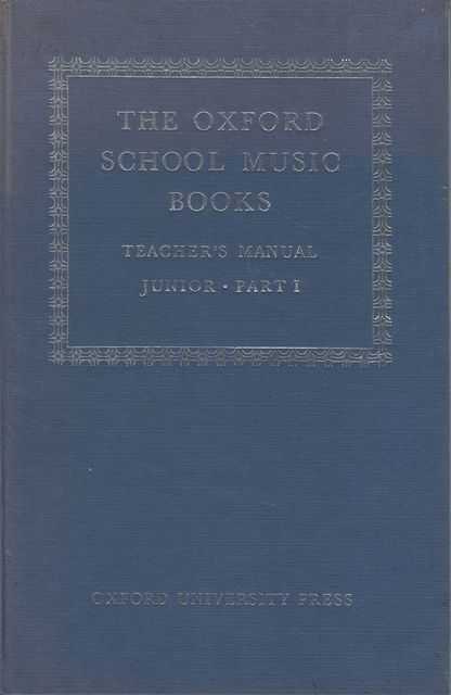 The Oxford School Music Books: Teacher's Manual Junior Part 1 [Books 1 & 2]