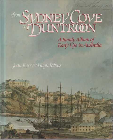 From Sydney Cove to Duntroon - A Family Album of Early Life In Australia