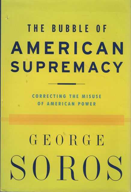 The Bubble of American Supremacy:Correcting the Misuse of American Power