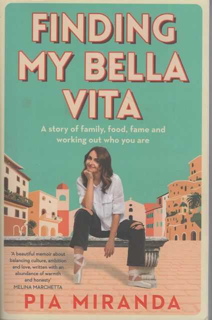 Finding My Bella Vita: A Story of Family, Food, Fame and Working Out Who You Are