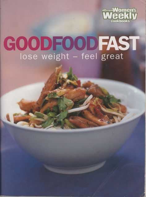 Good Food Fast - Lose Weight - Feel Great