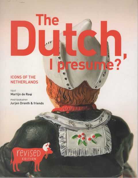 The Dutch, I Presume Icons of the Netherlands