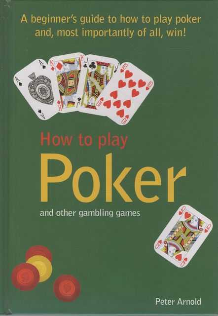 How to Play Poker and Other Gambling Games